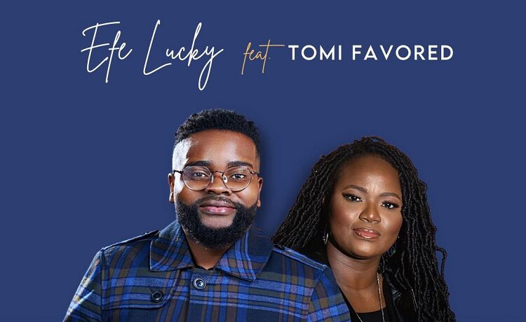 Presence of the Lord - Efe Lucky ft. Tomi Favoured