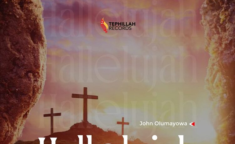 Hallelujah Jesus Rose Again - John Olumayowa