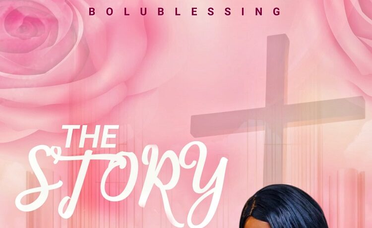 The Story - Bolublessing