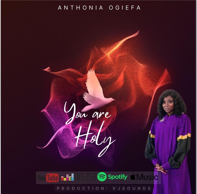 You’re Holy – Anthonia Ogiefa [Download] » Gospel Songs MP3