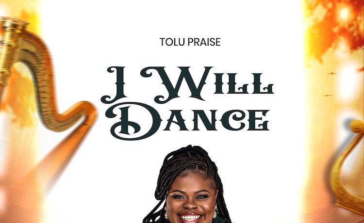 I Will Dance – Tolu Praise