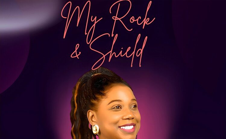 My Rock and Shield - Opeyemi Ajibote