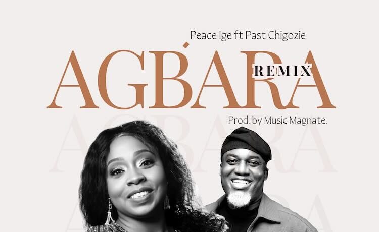 Agbára Remix - Peace Ige ft. Chigozie Wisdom