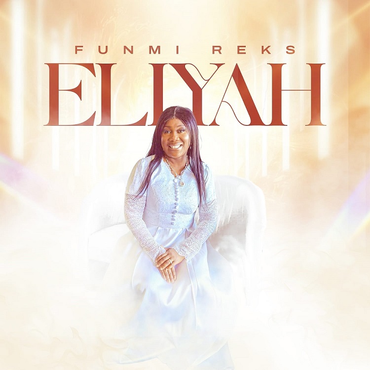 Eliyah - Funmi Reks [Download] » Gospel Songs MP3