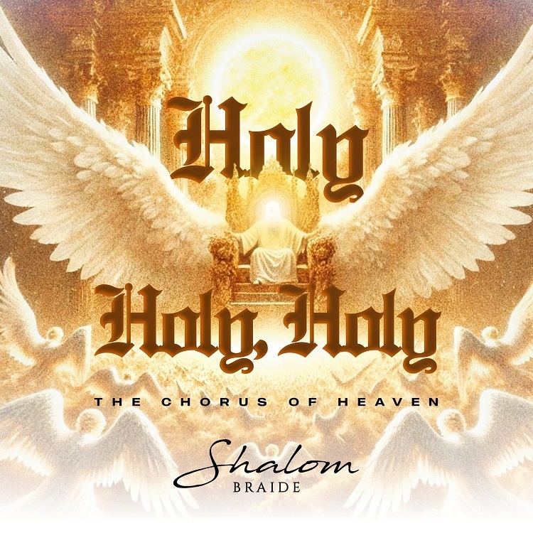 Holy, Holy, Holy - Shalom Braide [Download] » Gospel Songs MP3