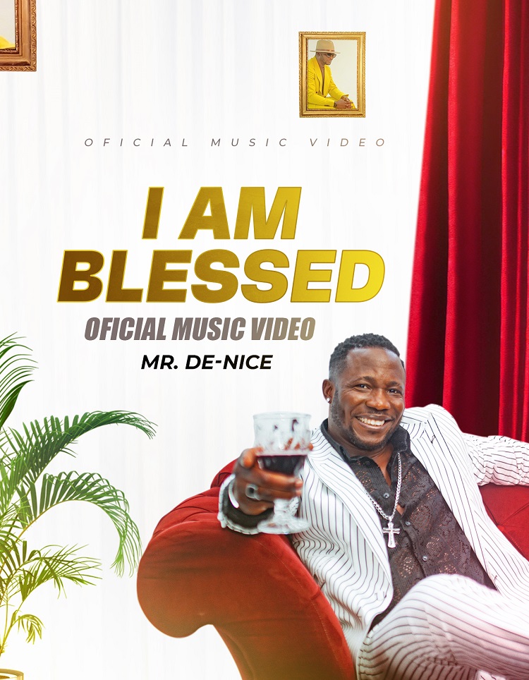 I Am Blessed - De-Nice [Download] » Gospel Songs MP3