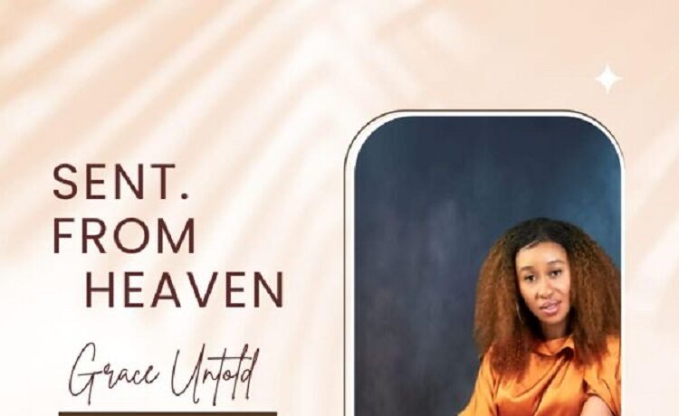 Sent From Heaven – Grace Untold