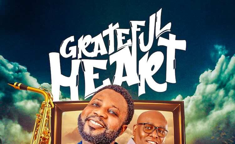 Grateful Heart - Mike Aremu ft. Gabriel Eziashi