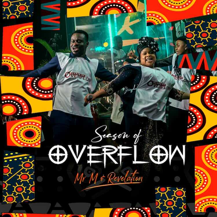 Season of Overflow - Mr M & Revelation [Download] » Gospel Songs MP3