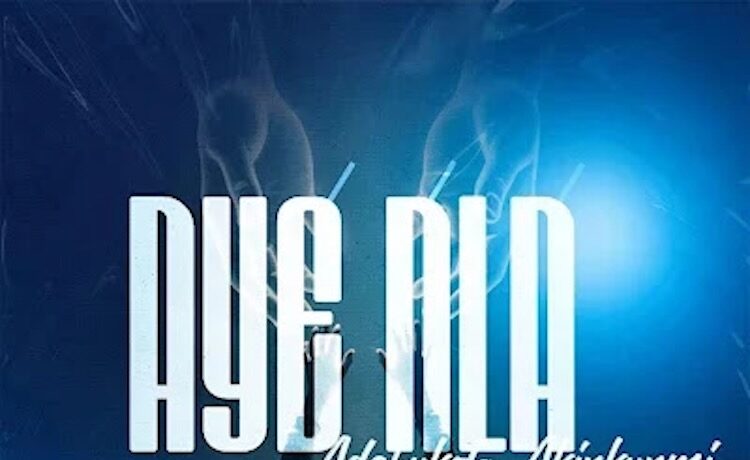 Aye Nlá - Adebukola Akinkunmi
