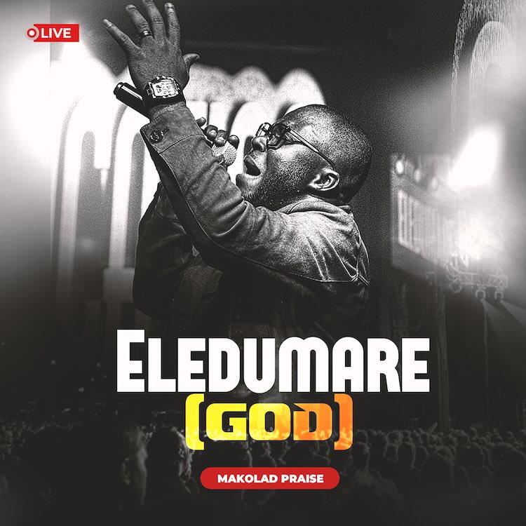 Eledumare - Mokolad Praise [Download] » Gospel Songs MP3