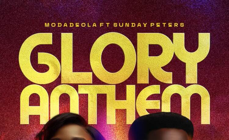 Glory Anthem - Modadeola ft. Sunday Peters