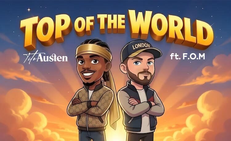 Top of the World - Tito Austen ft. F.O.M 
