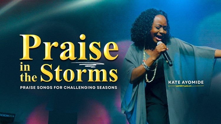 Praise In The Storms – Kate Ayomide