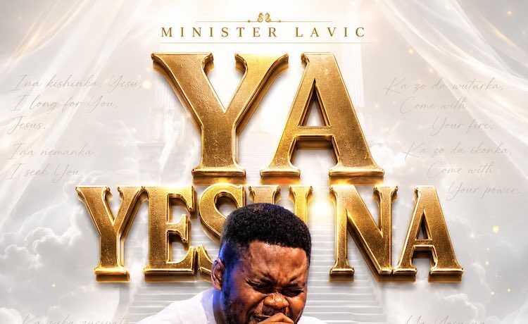 Ya Yesu Na - Minister Lavic