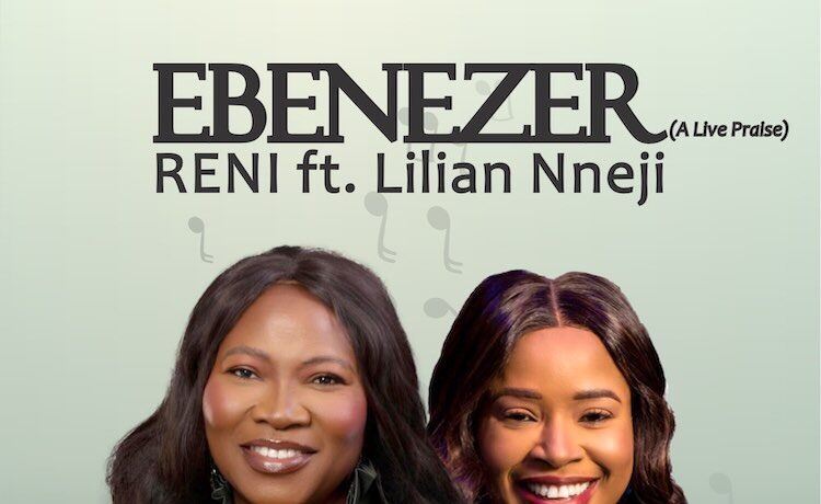 Ebenezer - Reni ft. Lilian Nneji [www.AmenRadio.net]