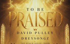 To Be Praised – David Pulley Ft. Dreysongz & The Epoch House Choir [www.AmenRadio.net]